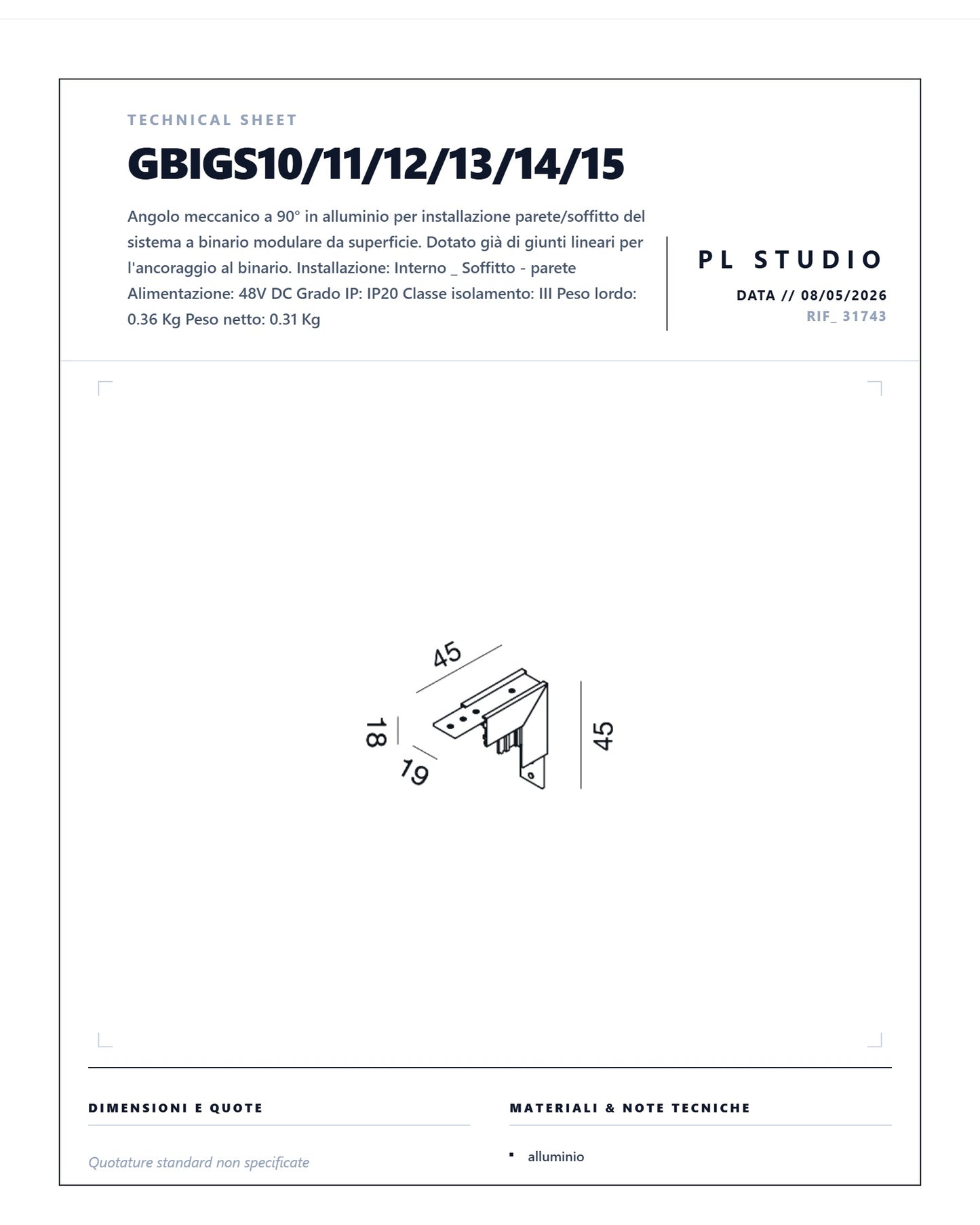 ANGOLO MECCANICO A 90° PER BIANARIO GEA PER INSTALLAZIONE SOFFITTO/PARETE GBIGS10/11/12/13/14/15